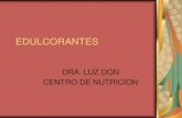 EDULCORANTES - draluzdon.com.ar · edulcorantes nutritivos azucares y alcoholes proveen energÍa 4 cal/gr. el sabor y dulzura de la sacarosa se toma como referencia