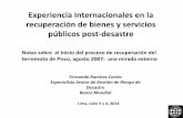 Experiencia Internacionales en la recuperación de … · Notas sobre el inicio del proceso de recuperación del terremoto de Pisco, agosto 2007: una mirada externa Lima, Julio 3