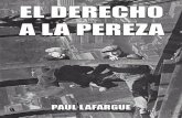 77.PAUL LAFARGUE - El derecho a la pereza · Libro 33 MEMORIAS DE UN BOLCHEVIQUE Osip Piatninsky Libro 34 VLADIMIR ILICH Y LA EDUCACIÓN ... Pero una transformación de la sociedad