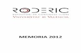 MEMORIA 2012 - Europeana Regia y otros proyectos de ...weblioteca.uv.es/europeana/doc/memoria2012_es.pdf · De las once revistas alojadas en RODERIC, nueve están categorizadas según