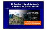 El Camino Inka al Santuario Histórico de Machu · Turismo Sostenible. El Camino Inka al Santuario Histórico de Machu Picchu Retos para un Turismo ... Construido en el apogeo de