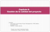 Capítulo 8: Gestión de la calidad del proyectodis.unal.edu.co/.../GGP_2011_03_23/ch08_2011_1i_Calidad_v01.pdf · Comprender la importancia de la gestión de la calidad del proyecto