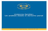 “Violencia familiar: Un análisis desde el derecho penal” · de trabajo que incluye las necesidades más apremiantes de todas las mujeres ... sistema penal para procesar los casos
