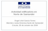 Actividad edificadora en Norte de Santander - camacol.co · parte por el menor crecimiento mundial) Licencias, parece que la tendencia a la baja ya se revierte Se incrementaron 37,5%