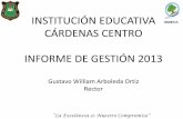 Informe de Gestión 2013 - cardenascentro.edu.cocardenascentro.edu.co/wp-content/uploads/2014/01/GC-OD-05... · INFORME DE GESTIÓN 2013 ... Equipo de Computo - Software 2 ... Mantenimiento