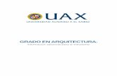 GRADO EN ARQUITECTURA. - uax.es · Deberá demostrar capacidad de expresar conceptos a través de dibujos, ... Arquitectura imparten docencia 84 profesores de ambos perfiles, de los