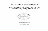 GUIA DE ASTRONOMIA ASOCIACION ESCUELA DE …astronomiadidactica.com/wp-content/uploads/2017/02/Do01.pdf · Gran parte del material es tomado del “Observer’s Handbook 1999” (Manual