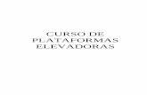 CURSO DE PLATAFORMAS ELEVADORAS - … · plataforma, y que permiten realizar trabajos en altura de diversa índole, tales como inspecciones, limpieza, mantenimiento, montajes, reparaciones