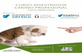 CURSO ADIESTRADOR CANINO PROFESIONAL · diseñado para que puedas formarte y aprender a adiestrar al perro con técnicas de aprendizaje y modificación de conductas no deseadas con