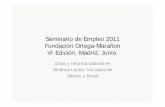 Seminario de Empleo 2011 Fundación Ortega-Marañon … · VI Edición Madrid JunioVI Edición. Madrid, Junio. Crisis y reforma Laboral en América Latina: los casos de ... Real (IPCA