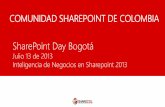 SharePoint Day Bogotá - Comunidad SharePoint de … Rhenals_Alberto... · La pila de la solución de BI de Microsoft ... •Visualizaciones de datos •Cuadros de mando •Informes