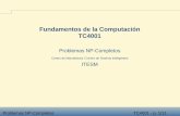 Fundamentos de la Computación TC4001cb.mty.itesm.mx/tc4001/tc4001-np-completos-agenda.pdf · En el caso del ciclo de Hamilton da una complejidad factorial. ... Agente viajero. Introduccion´