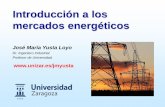Introducción a los mercados energéticospersonal.unizar.es/jmyusta/wp-content/uploads/2014/09/Conferencia... · Introducción de competencia en la industria eléctrica sólo en generación
