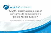 MIATA: sistema para estimar consumo de combustible …clacsec.lima.icao.int/Reuniones/2014/CE86/Presentaciones/Pres1.pdf · MIATA: sistema para estimar consumo de combustible y ...