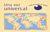 universal - worldblindunion.org · también, de la mano de Louis Braille en homenaje a su persona y su obra, en el ... con problemas de visión dando la luz que necesitaban para poder