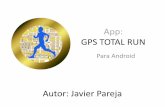 App: GPS TOTAL RUN - topografia.upm.es. Topografia/PaginasPrincipales... · Calculadora . Luz de emergencia . Gestión de POI . ... API Android (obtención ... RAD Studio – Delphi