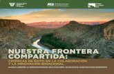 NUESTRA FRONTERA COMPARTIDA - Wilson Center Frontera... · CAPÍTULO 5 / Una visión compartida para Arizona y Sonora: 2011-2015 27 CAPÍTULO 6 / El logro de eficiencia transfronteriza