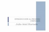 Julio Ariel Hurtado - artemisa.unicauca.edu.coartemisa.unicauca.edu.co/~ahurtado/ingsoftware/ProcesoUnificado.pdf · El proceso Unificado de desarrollo Proceso Unificado UML Requisitos