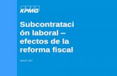 Subcontrataci ón laboral efectos de la reforma fiscal - … · servicios a otras mediante contratos de carácter mercantil.” ... contratista copia de los comprobantes fiscales