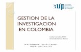 GESTION DE LA INVESTIGACION EN COLOMBIA - … · provee todos los servicios secretariales y logísticos necesarios para los investigadores. EN UN SISTEMA IDEAL VICERRECTORÍA DE INVESTIGACIÓN,