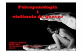 Psicopatologia i violència de gènere - academia.cat · Psicopatologia i violència de gènere. Dona de 60 anys d’edat que fou derivada a CSMA pel seu MAP per valoració de simptomatologia