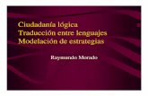 Ciudadanía lógica Traducción entre lenguajes …morado/Cursos/16Log1/... · 1951 Lógica Deóntica Eduardo García Máynez (1908-1993) Introducción a la lógica jurídica Georg