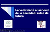 La veterinaria al servicio de la sociedad: retos de futuro · Pasado de fuerte competencia entre los veterinarios por el cliente: Conviven albéitares, herradores y veterinarios de