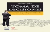 Gonzalo Galdos Toma de - ecoeediciones.com · mente gira en torno a tales decisiones y de cuyo acierto o desacierto depende ... de nuestra experiencia en las múltiples organizaciones