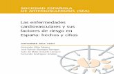 Las enfermedades cardiovasculares y sus factores de riesgo ...se-arteriosclerosis.org/assets/informe-sea-2007.pdf · de los principales factores de riesgo cardiovascular y valoración