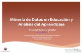 Minería de Datos en Educación y Análisis del Aprendizajegrinugr.org/wp-content/uploads/EDM-intro-Cristobal-Romero.pdf · Existe muchos datos incompletos y perdidos, ya que no todos