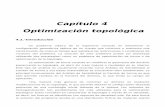 Capítulo 4 Optimización topológica - bibing.us.esbibing.us.es/proyectos/abreproy/4296/fichero/VolumenI%2F4.pdf · El interés de nuestro trabajo es la evaluación de problemas