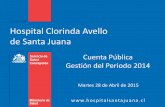 Hospital Clorinda Avello de Santa Juanahospitalsantajuana.dssc.cl/web/wp-content/uploads/2015/07/Cuenta... · Gestión del Periodo 2014 Martes 28 de Abril de 2015 . 2 EJES CENTRALES