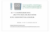 2 º congreso actualización en Odontología - … · - Dr. Fernando Fernández Cáliz - Dr. Juan Suárez Quintanilla - Dr. Jacobo Limeres Posse COMITÉ EVALUACIÓN DE PÓSTERS -