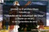 Unidad 13: El profeta Eliseo Estudio 43iglesiabiblicabautista.org/.../43_obedecer_la_voluntad_de_dios.pdf · Iglesia Bíblica Bautista de 1 Aguadilla La Biblia Libro por Libro, CBP®