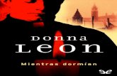 Libro proporcionado por el equipo - …descargar.lelibros.online/Donna Leon/Mientras Dormian (194... · anillos de brillantes, para hacer un regalo a la ruborosa madre. Ella se probaba