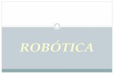 ROBÓTICA - hugochoque.comhugochoque.com/wp-content/uploads/2017/08/Robotica-V1.pdf · Aplicaciones de la Robótica En estos tiempos existe una diversidad de aplicaciones enfocada