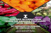 I SIMPOSIO INTERNACIONAL DE SOLANÁCEAS ... - …asociacioncolombianadebotanica.org/acb-2/images/Documentos/2017/... · cultivados en el trópico y subtrópico son la uchuva, el tomate