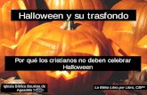 Por qué los cristianos no deben celebrar Halloweeniglesiabiblicabautista.org/archivos/estudios/estudios_sobre_las... · Halloween y su trasfondo Por qué los cristianos no deben