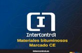 Materiales bituminosos Marcado CE - intra.intercontrol.esintra.intercontrol.es/news/bituminosos.pdf · Es necesario realizar los ensayos con una frecuencia de, al menos, una vez cada