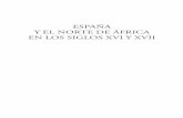 LIBRO España y el norte de África en los siglos XVI y … · ESPAÑA Y EL NORTE DE ÁFRICA EN LOS SIGLOS XVI Y XVII Beatriz Alonso Acero