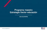 Programa maestro Estrategia Sector educación · Autocuidado (Cardiovascular, prevención alcoholismo, tabaquismo y del uso de sustancias psicoactivas). Seguridad basada en el comportamiento.