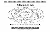 Mandalasapi.ning.com/.../Mandalasparaninospequeos.pdfPedagooogía 3000 - Mandalas para niños pequeños Página 2 Mandalas El mandala es un arte milenario que permite por medio de