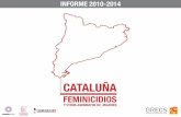 CATALUÑA - tamaia.orgtamaia.org/.../Textos_Tamaia/Documents/informe... · INFORME 2010-2014. Feminicidio/Femicidio íntimo Feminicidio/Femicidio familiar Feminicidio/Femicidio No