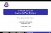 F´ısica II CF-342 Ingenier´ıa Plan Comu´n. · Corriente electrica´ Resistencias en serie Resistencias en paralelo Fuerza electromotriz Leyes de Kirchhoff Corriente electrica´