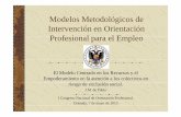 Modelos Metodológicos de Intervención en Orientación ... laboral_ppt.pdf · Posición del personal técnico La posición del personal ... Comparativa entre modelos Modelo Habilidades