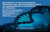 Genómica y bioeconomía€¦ · Genómica y bioeconomía Ventana de oportunidad para el crecimiento económico de méxico Gerardo Jiménez-Sánchez María de los Ángeles Pozas