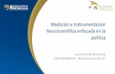Medición e Instrumentación Neurocientífica enfocada … 18 2018 presentacin Luis... · I. NEUROCIENCIA APLICADA A LA POLÍTICA. Agenda •La Neurociencia aplicada a la Política