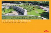 CUBIERTAS VERDES - arg.sika.com · biertas Verdes” que son jardines o zonas verdes instalados en los techos o cubiertas de nuestras edificaciones, aminorando el