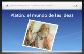 PLATON 2 DualismoOntologicoTeoriaIdeas - e-IKASIA · Platón:(el(mundo(de(las(Ideas Francesc(Llorens(Cerdà.(IES(Lluís(Simarro.(Xàtiva.(València