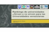 Rankings de universidades ¿Sirven o no sirven para las ... · Universidad de Oriente Venezuela 1133 7085 705 2787 Fuente: www ... debería equilibrar la investigación, la docencia
